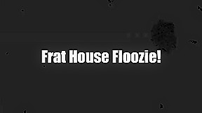 Frat House Floozie! Starring Behautti Bangz, Leila Cove - FinishesTheJob